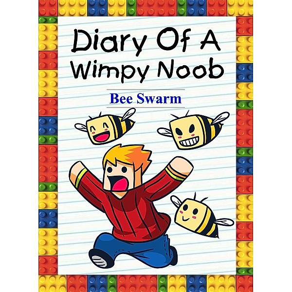 Diary Of A Wimpy Noob: Bee Swarm (Trevor the Noob, #2), Nooby Lee