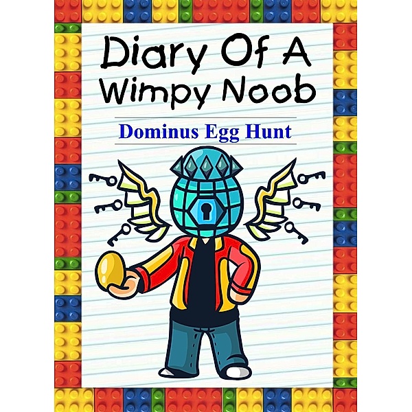 Diary Of A Wimpy Noob: Dominus Egg Hunt (Noob's Diary, #24), Nooby Lee