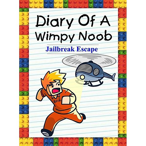 Diary Of A Wimpy Noob: Jailbreak Escape (Noob's Diary, #28), Nooby Lee