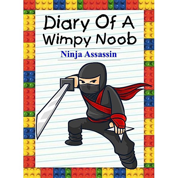 Diary Of A Wimpy Noob: Ninja Assassin (Noob's Diary, #17), Nooby Lee