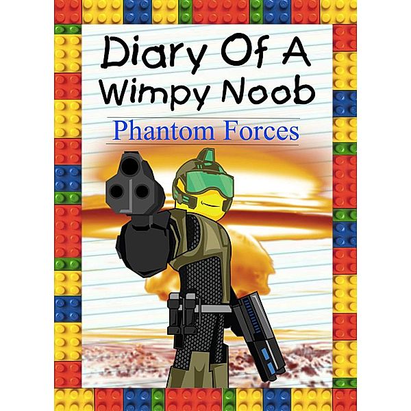 Diary Of A Wimpy Noob: Phantom Forces (Nooby, #7), Nooby Lee