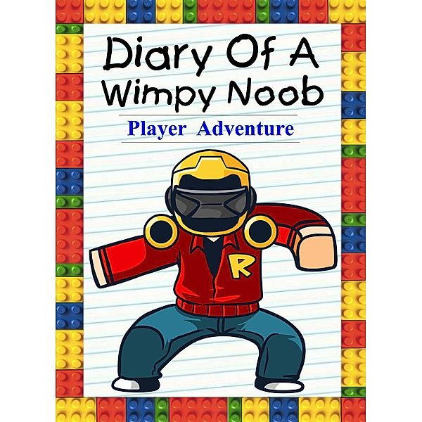 Diary Of A Wimpy Noob: Player Adventure (Noob's Diary, #23), Nooby Lee