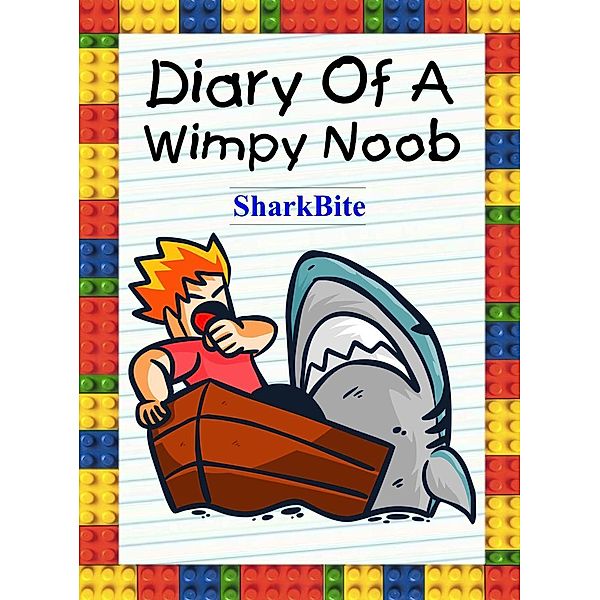 Diary Of A Wimpy Noob: SharkBite (Noob's Diary, #25), Nooby Lee