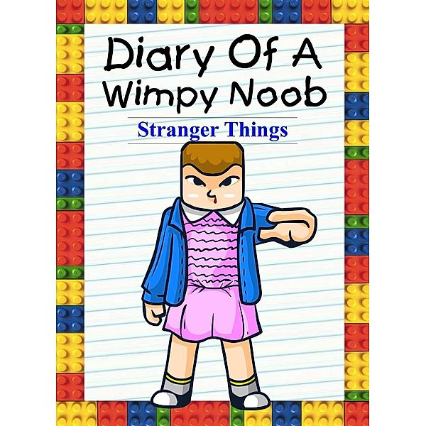 Diary Of A Wimpy Noob: Stranger Things (Noob's Diary, #13), Nooby Lee