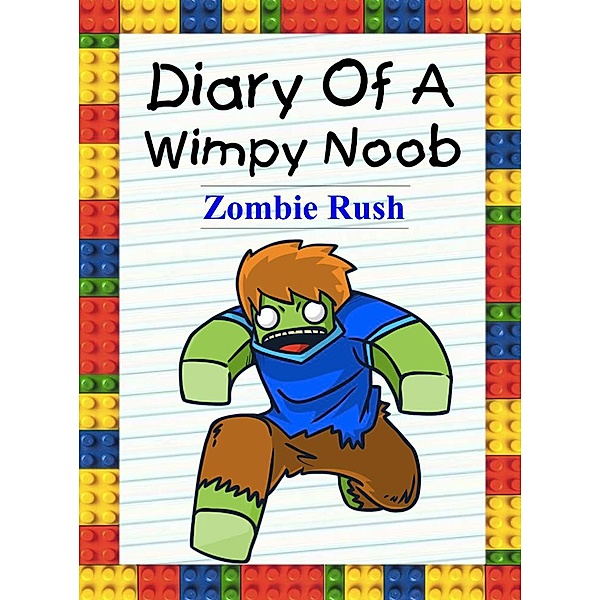 Diary Of A Wimpy Noob: Zombie Rush (Nooby, #9), Nooby Lee