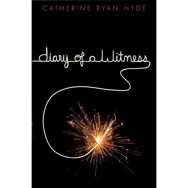 Diary of a Witness, Catherine Ryan Hyde