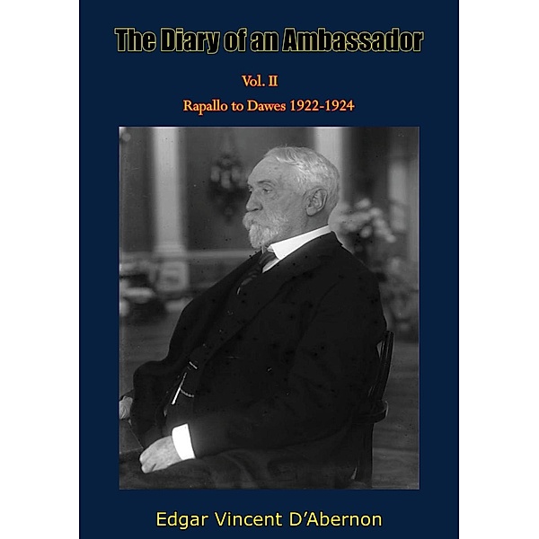 Diary of an Ambassador Vol. II, Edgar Vincent D'Abernon