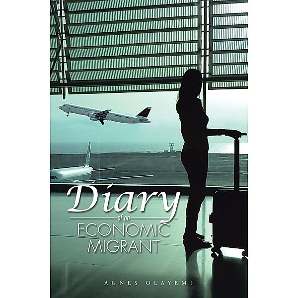 Diary of an Economic Migrant, Agnes Olayemi