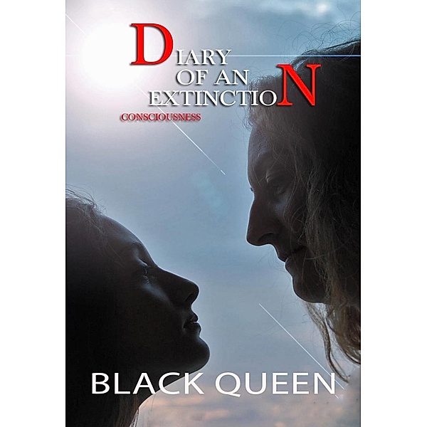 Diary of an Extinction: Consciousness, Black Queen