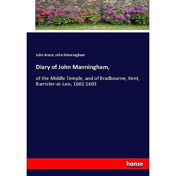 Diary of John Manningham,, John Bruce, John Manningham