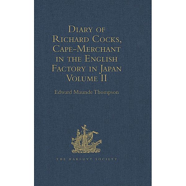 Diary of Richard Cocks, Cape-Merchant in the English Factory in Japan 1615-1622 with Correspondence