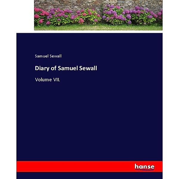 Diary of Samuel Sewall, Samuel Sewall