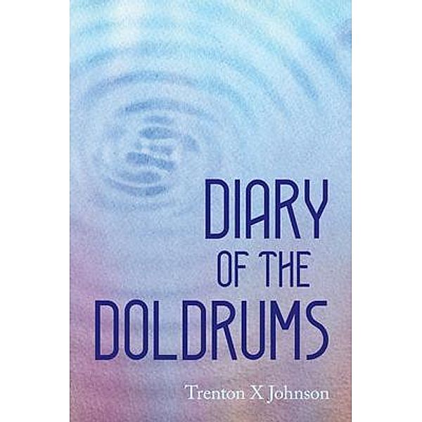 Diary of the Doldrums, Trenton X Johnson