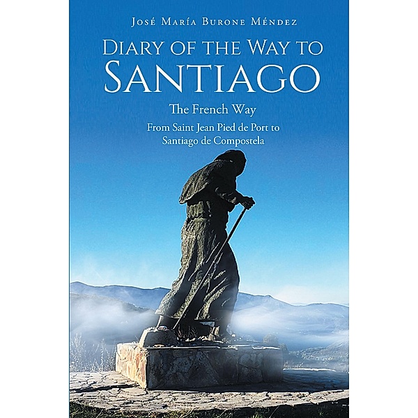 Diary of the Way to Santiago, Jose Maria Burone Mendez
