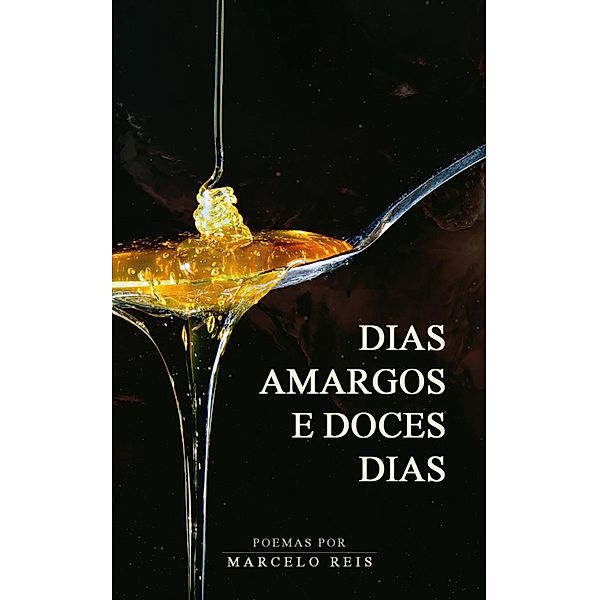 Dias Amargos e Doces Dias, Marcelo Reis