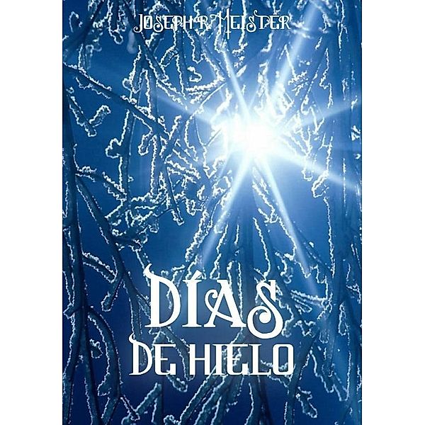 Dias de hielo / Karibdis, Joseph R. Meister