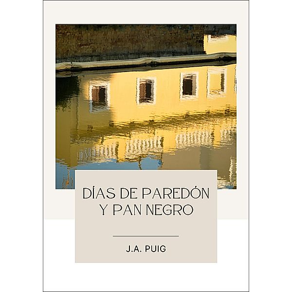 Días de paredón y pan negro (Crónicas de Sajará, #2) / Crónicas de Sajará, J. A. Puig