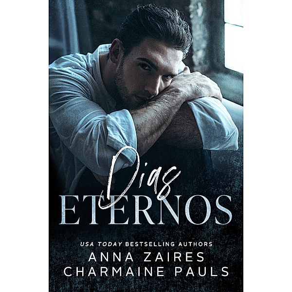 Dias Eternos / Duologia White Nights Bd.2, Anna Zaires, Charmaine Pauls