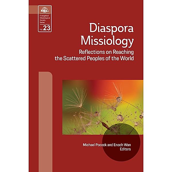 Diaspora Missiology / Evangelical Missiological Society Series Bd.23