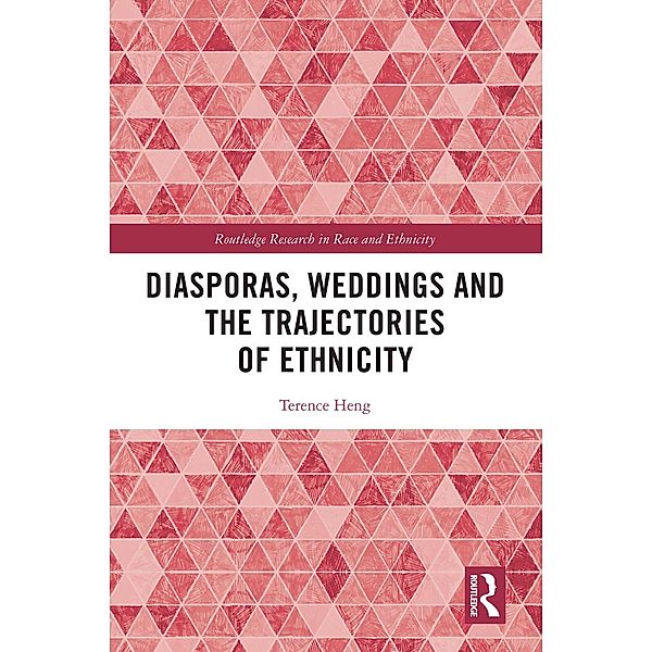 Diasporas, Weddings and the Trajectories of Ethnicity, Terence Heng