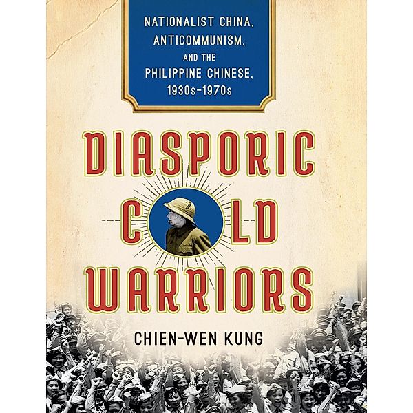 Diasporic Cold Warriors / Studies of the Weatherhead East Asian Institute, Columbia University, Chien-Wen Kung