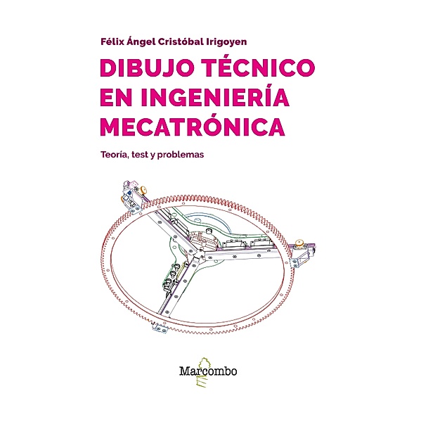 Dibujo técnico en ingeniería mecatrónica, Félix Ángel Cristóbal Irigoyen