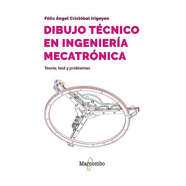 Dibujo técnico en ingeniería mecatrónica, Félix Ángel Cristóbal Irigoyen