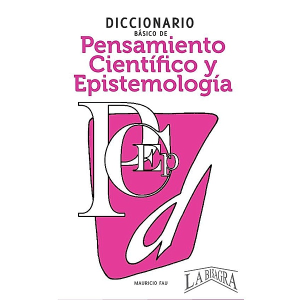 Diccionario Básico de Pensamiento Científico y Epistemología, Mauricio Enrique Fau