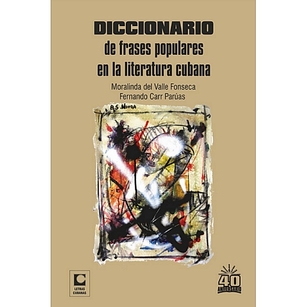 Diccionario de frases populares en la literatura cubana, Moralinda del Valle Fonseca, Fernando Carr Parúas