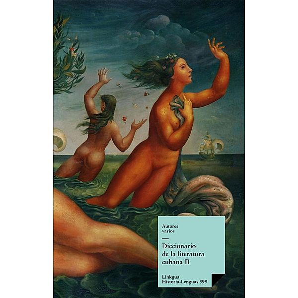 Diccionario de la literatura cubana II / Historia-Lenguas Bd.599, Varios Autores