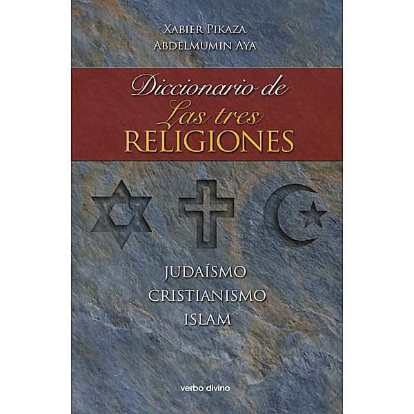 Diccionario de las tres religiones / Diccionarios, Abdelmumin Aya, Xabier Pikaza Ibarrondo