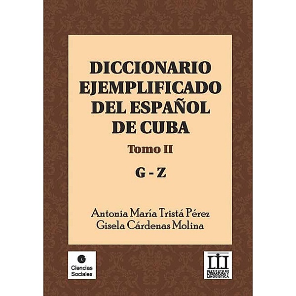Diccionario ejemplificado del español de Cuba, Antonia María Tristá Pérez, Gisela Cárdenas Molina