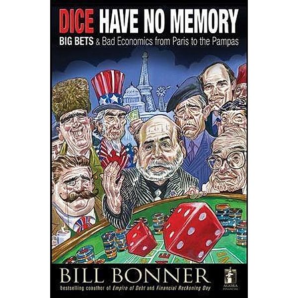 Dice Have No Memory / Agora Series, William Bonner