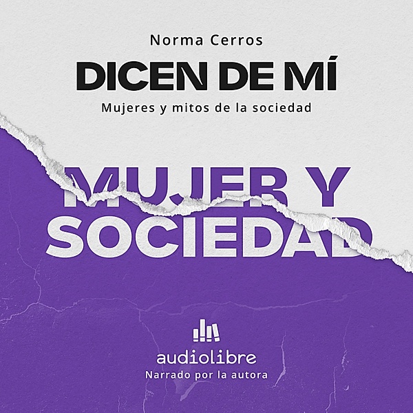 Dicen de mi: Mujeres y mitos de la sociedad - 1 - Dicen de mi: Mujer y sociedad, Norma Cerros