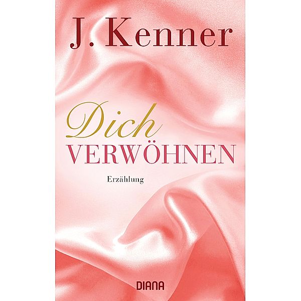 Dich verwöhnen (Stark Novella 10), J. Kenner
