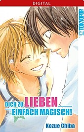 Dich zu lieben - einfach magisch - eBook - Kozue Chiba,