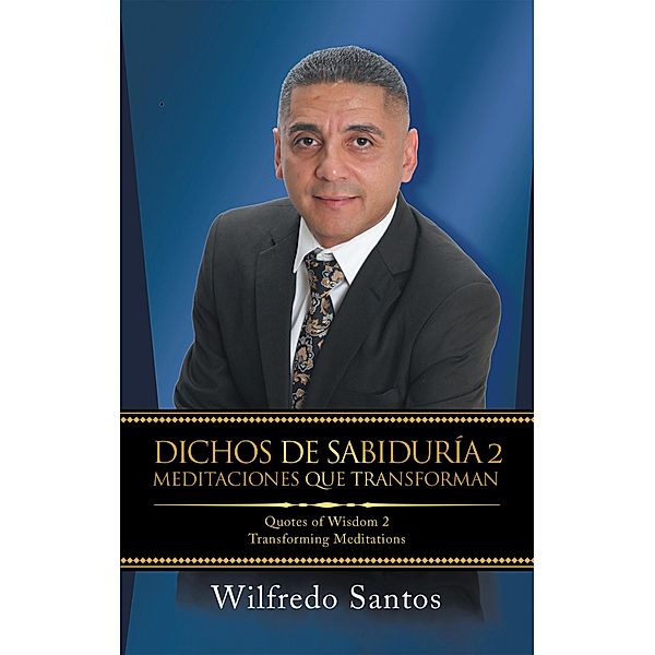 Dichos De Sabiduría 2 Meditaciones Que Transforman, Wilfredo Santos