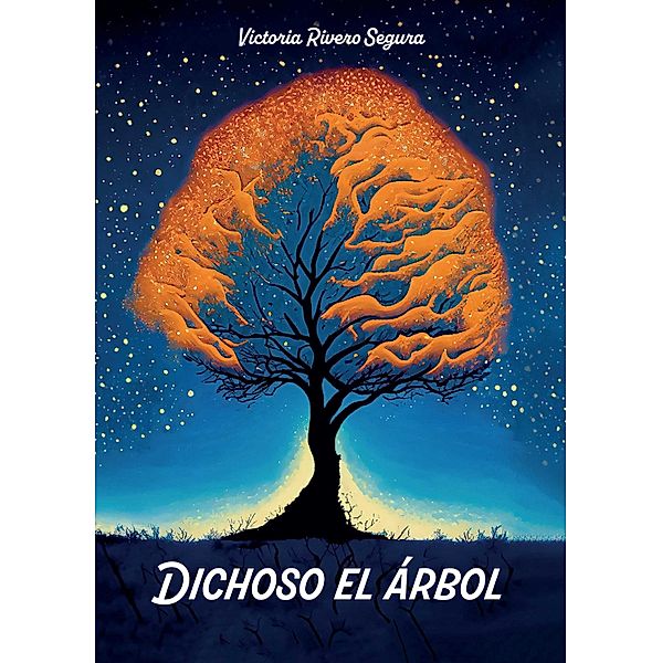 Dichoso el árbol, Victoria Rivero Segura