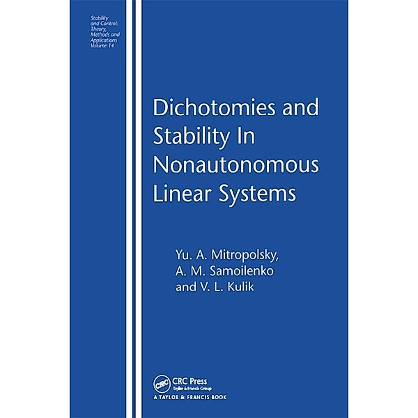 Dichotomies and Stability in Nonautonomous Linear Systems, Yu. A. Mitropolsky, A. M. Samoilenko, V. L. Kulik