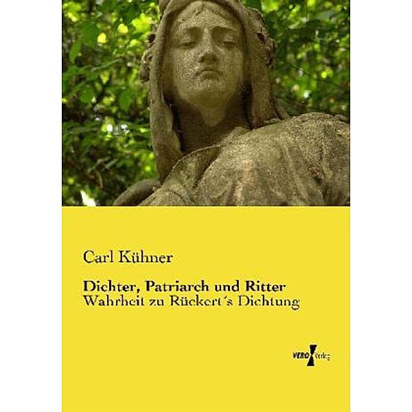 Dichter, Patriarch und Ritter, Carl Kühner