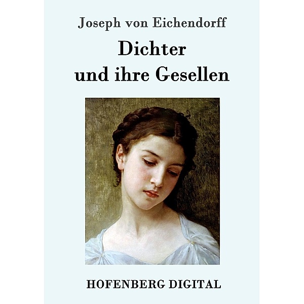 Dichter und ihre Gesellen, Josef Freiherr von Eichendorff
