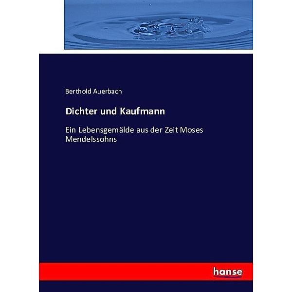 Dichter und Kaufmann, Berthold Auerbach