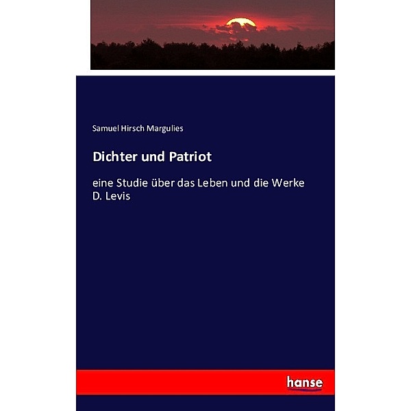 Dichter und Patriot, Samuel Hirsch Margulies