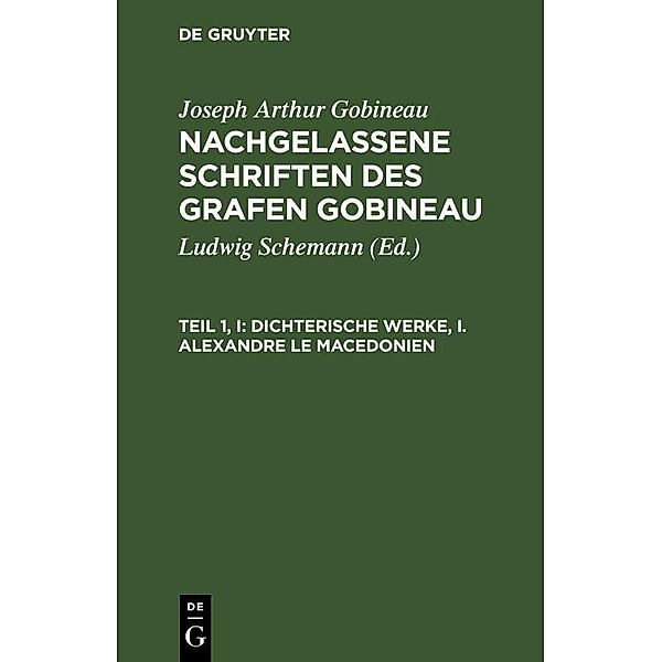 Dichterische Werke, I. Alexandre le Macedonien, Joseph Arthur Gobineau