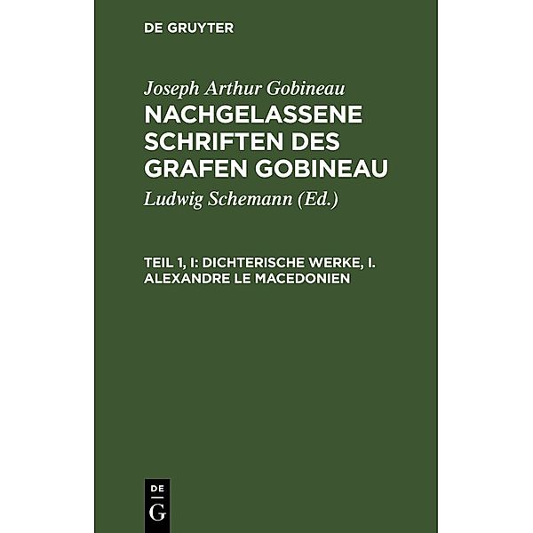 Dichterische Werke, I. Alexandre le Macedonien, Joseph Arthur Gobineau