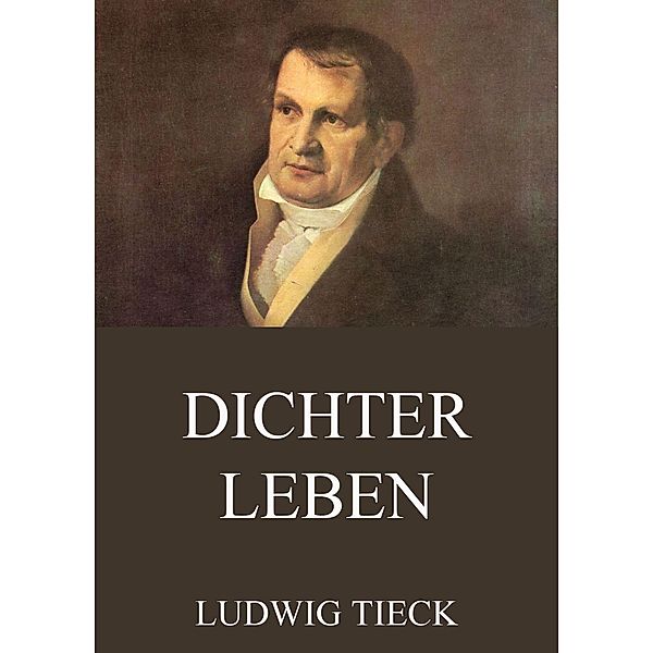 Dichterleben, Ludwig Tieck