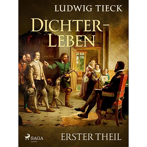 Dichterleben - Erster Theil / Dichterleben Bd.1, Ludwig Tieck