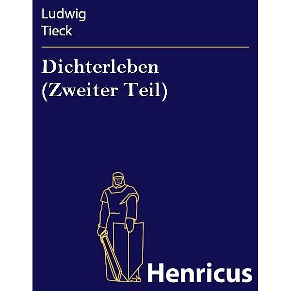 Dichterleben (Zweiter Teil), Ludwig Tieck