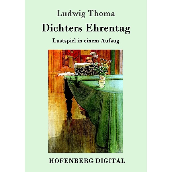 Dichters Ehrentag, Ludwig Thoma