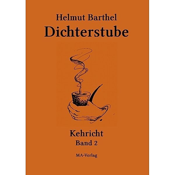 Dichterstube - Kehricht, Helmut Barthel